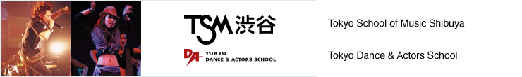 Tokyo School of Music Shibuya/Tokyo Dance & Actors School